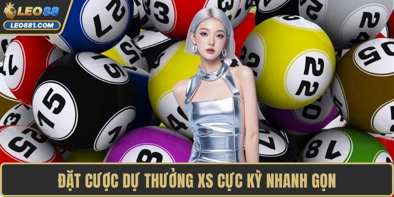 Đặt cược dự thưởng XS cực kỳ nhanh gọn